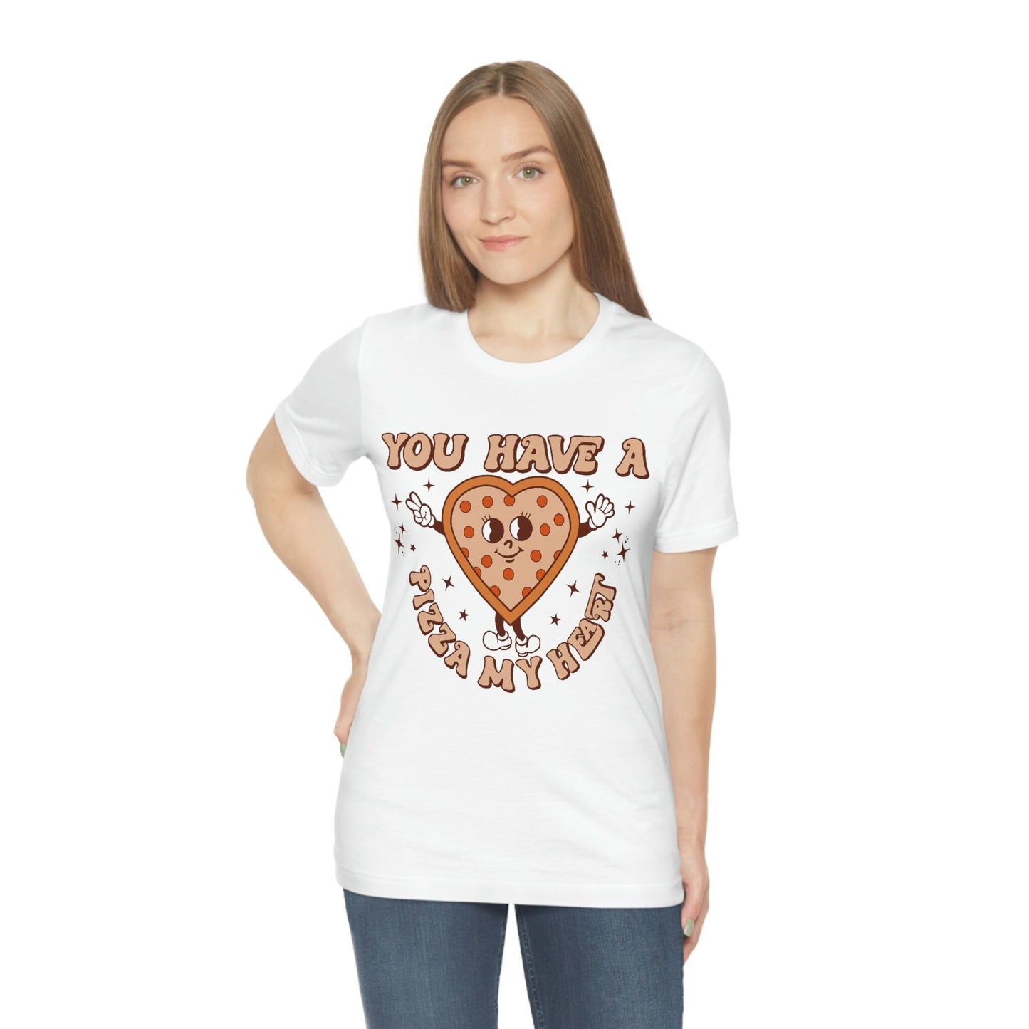 You Have a Pizza My Heart T-shirt