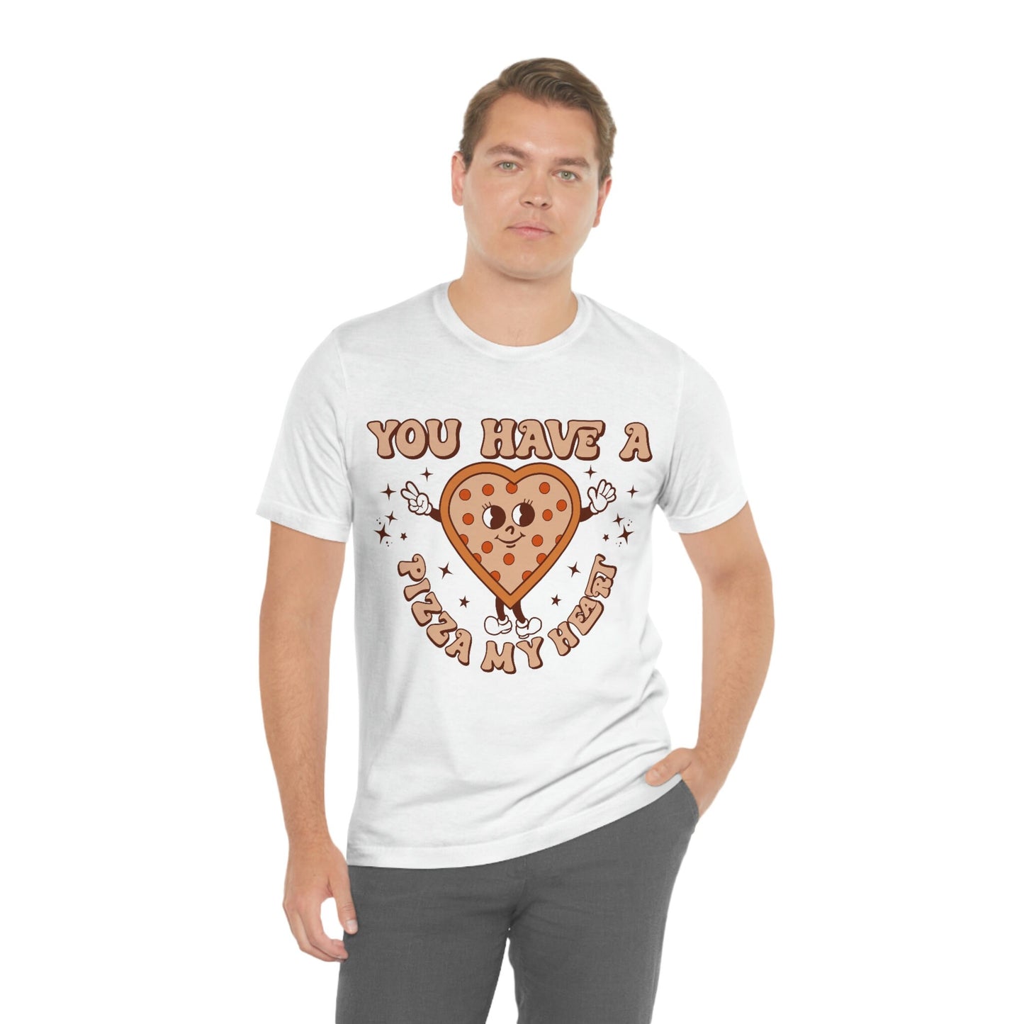 You Have a Pizza My Heart T-shirt