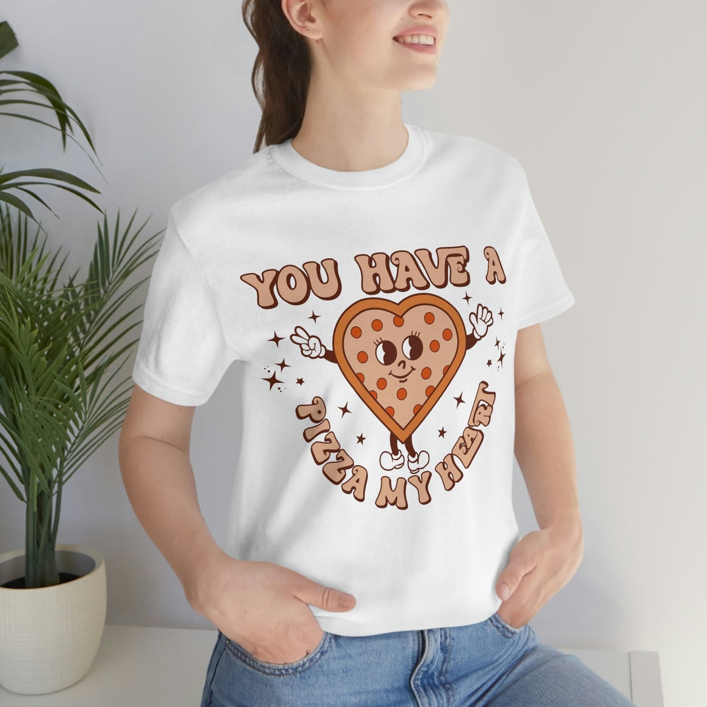 You Have a Pizza My Heart T-shirt